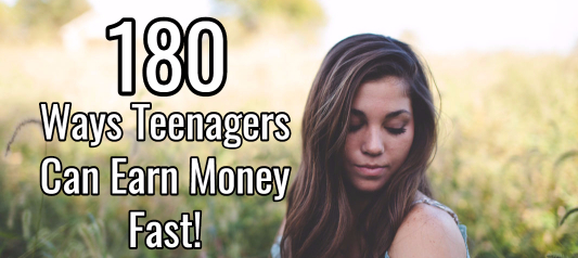 How To Make Money As A Teenager – 180 Ways to Earn Money Fast