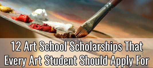 12 Art Scholarships That Art Students Should Apply For