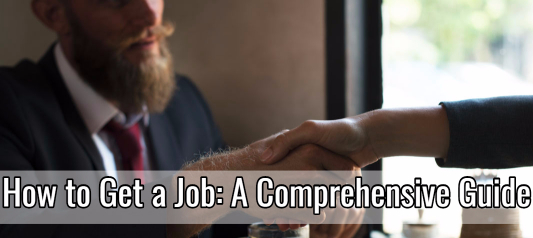 How to Get a Job: A Comprehensive Guide