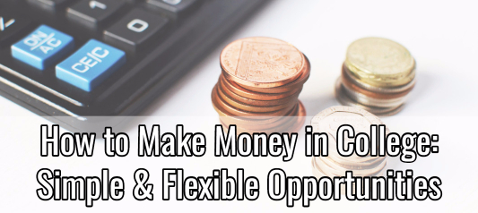 How To Make Money In College: Easy Opportunities