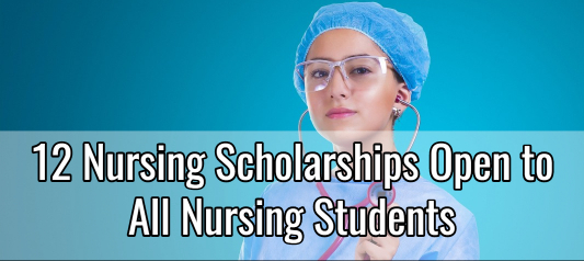 12 Nursing Scholarships Open to All Nursing Students