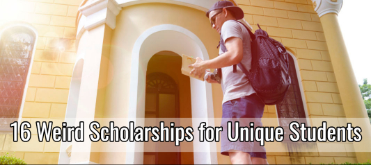 16 Weird Scholarships for Unique Students